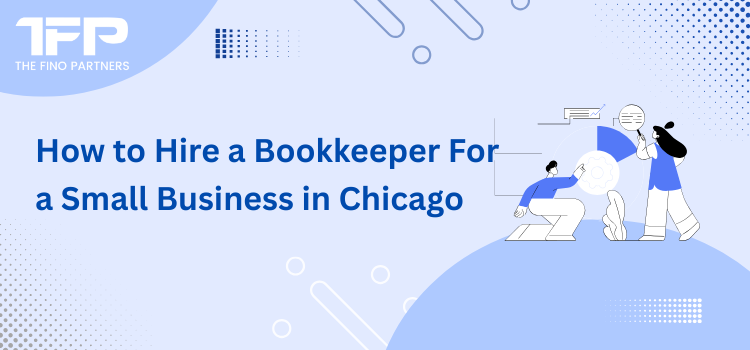 How to Hire a Bookkeeper For a Small Business in Chicago